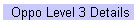 Oppo Level 3 Details